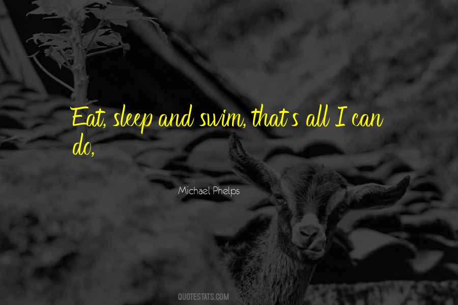Sleep And Eat Quotes #774387