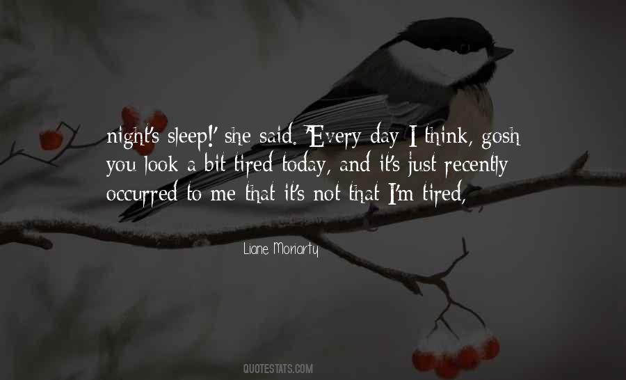 Sleep And Tired Quotes #1035279
