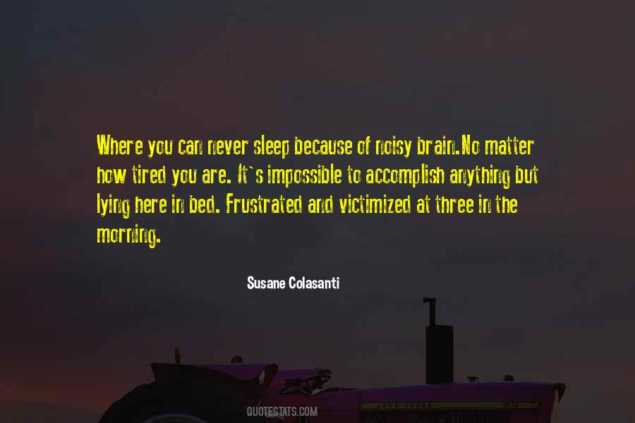 Sleep And Tired Quotes #1327646