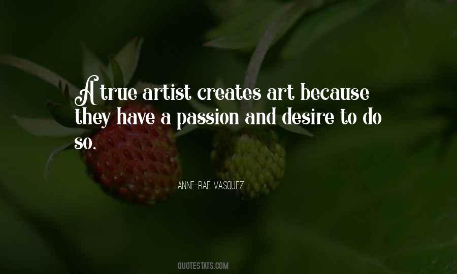Quotes About Art And Passion #728502