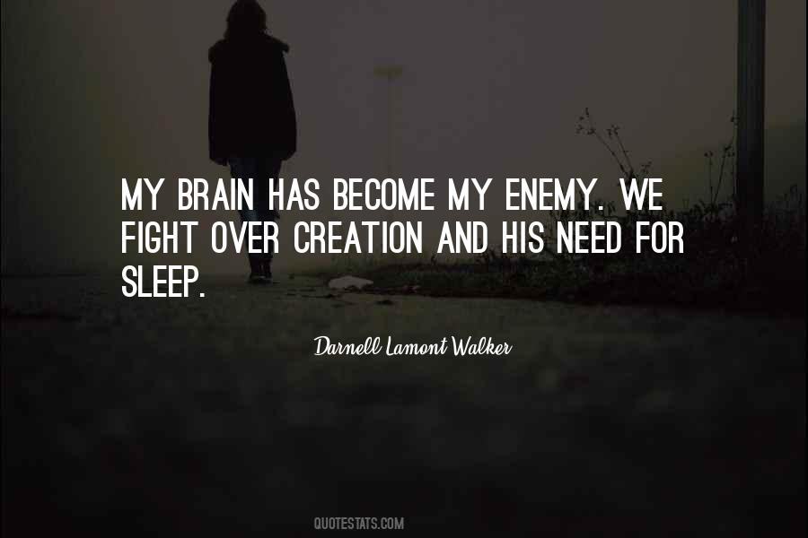 Sleep Is My Enemy Quotes #1601179
