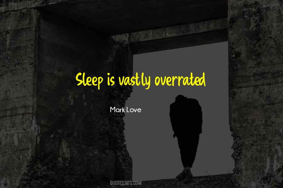 Sleep Is Overrated Quotes #346275