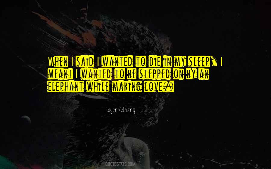 Sleep When I Die Quotes #1140985