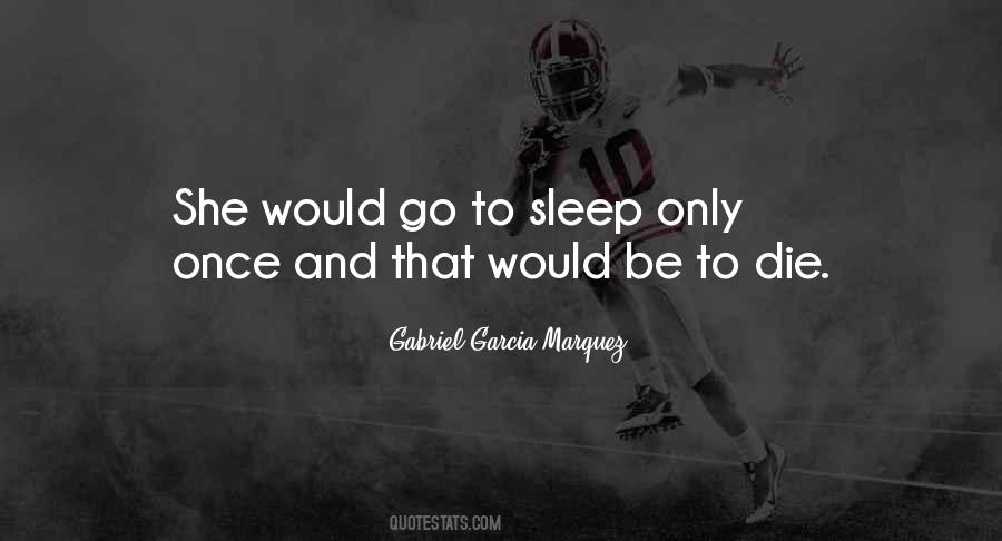 Sleep When I Die Quotes #306876