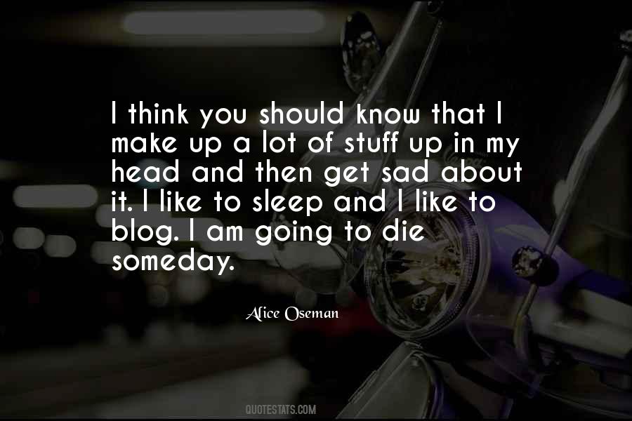 Sleep When I Die Quotes #684292