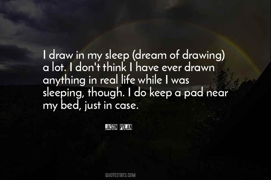 Sleeping In Your Own Bed Quotes #409884