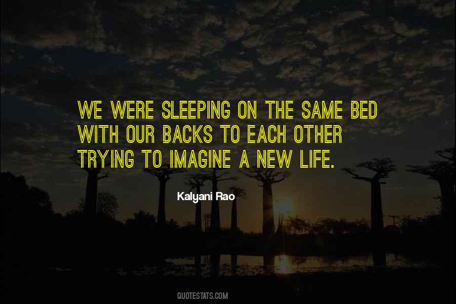 Sleeping In Your Own Bed Quotes #490771