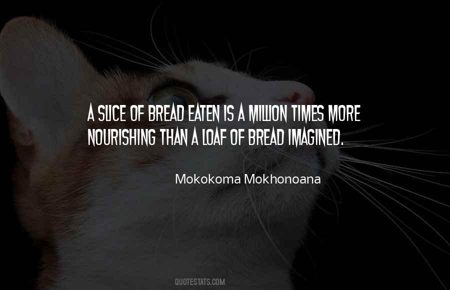 Slice Bread Quotes #55130