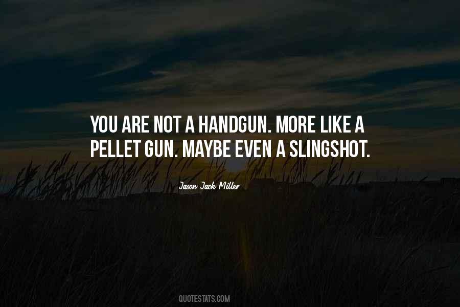 Slingshot Quotes #814532