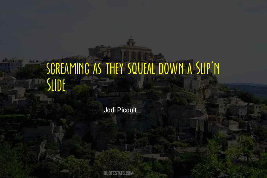 Slip And Slide Quotes #939432