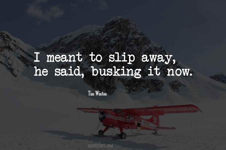 Slip Away Quotes #1530058