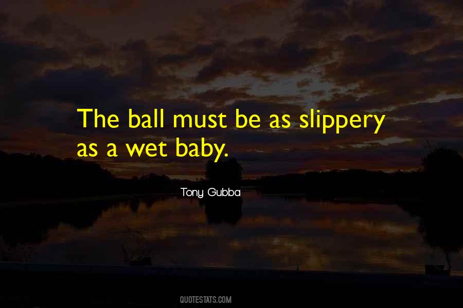 Slippery When Wet Quotes #1280444