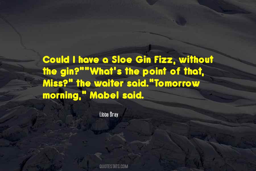 Sloe Gin Quotes #541388