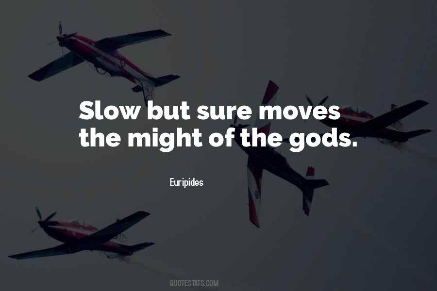 Slow But Sure Quotes #1652936