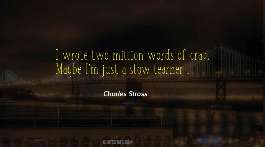 Slow Learner Quotes #516406