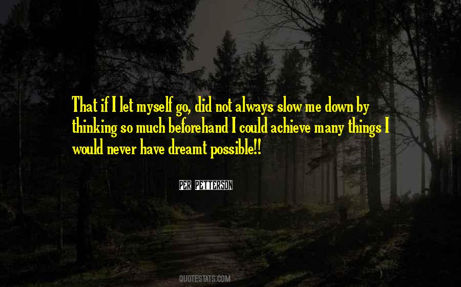 Slow Things Down Quotes #1384219