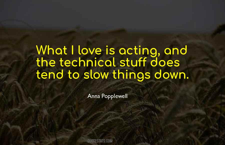 Slow Things Down Quotes #1800745