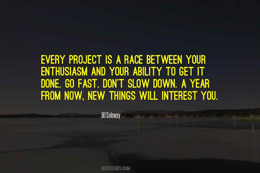 Slow Things Down Quotes #383067