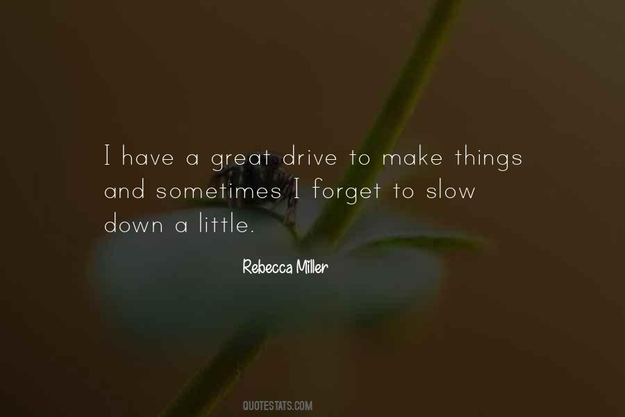 Slow Things Down Quotes #808320