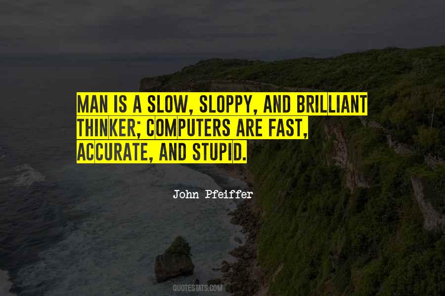 Slow Thinker Quotes #1339198