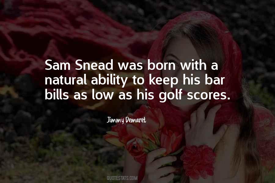 Quotes About Sam Snead #553009