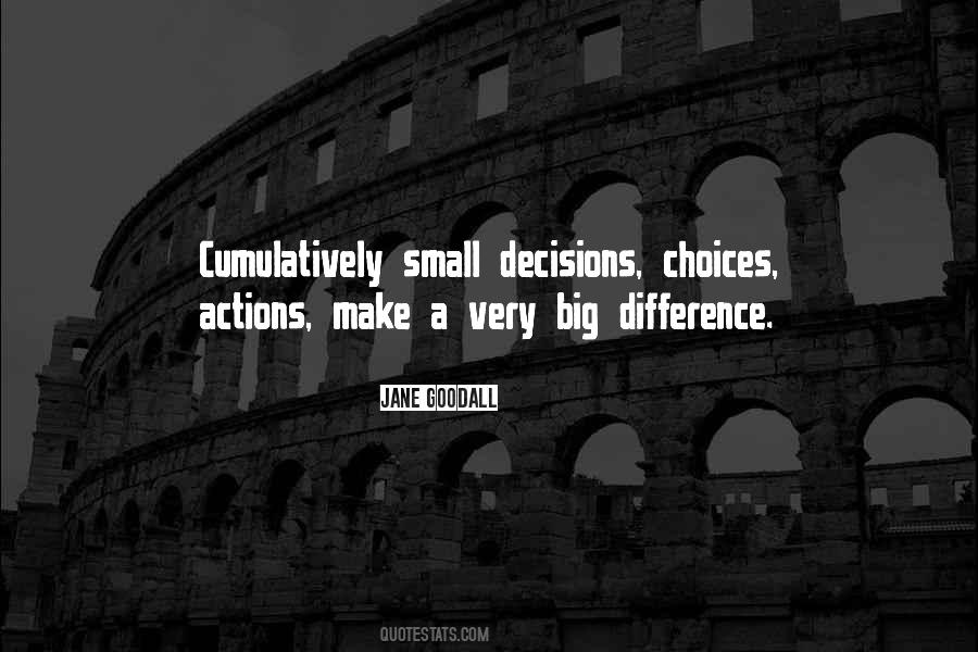 Small Actions Quotes #356962