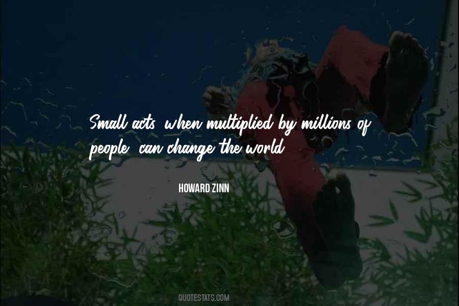 Small Acts Quotes #1126819