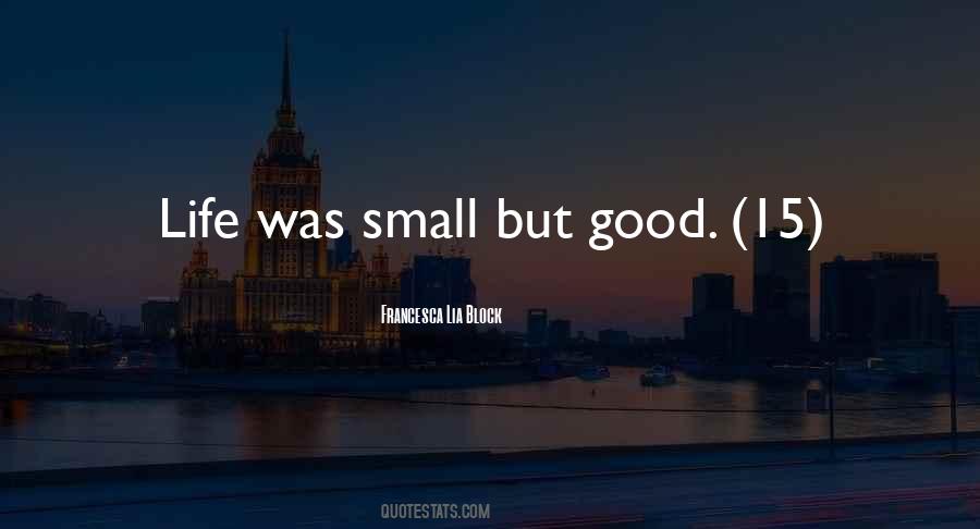 Small But Good Quotes #1865026