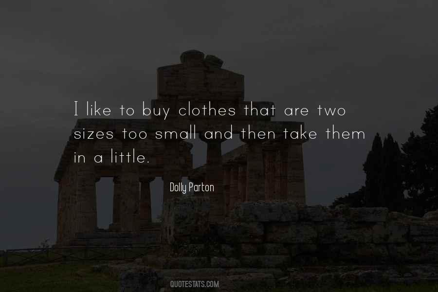 Small Clothes Quotes #764647