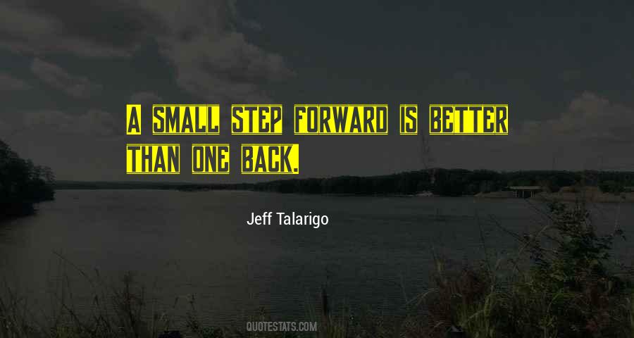 Small Step Forward Quotes #401767