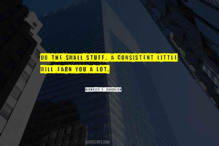 Small Stuff Quotes #708897