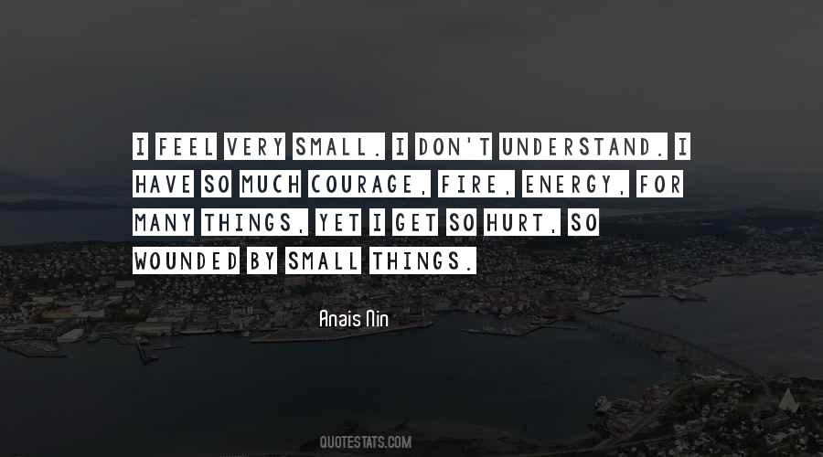 Small Things Hurt Quotes #299016