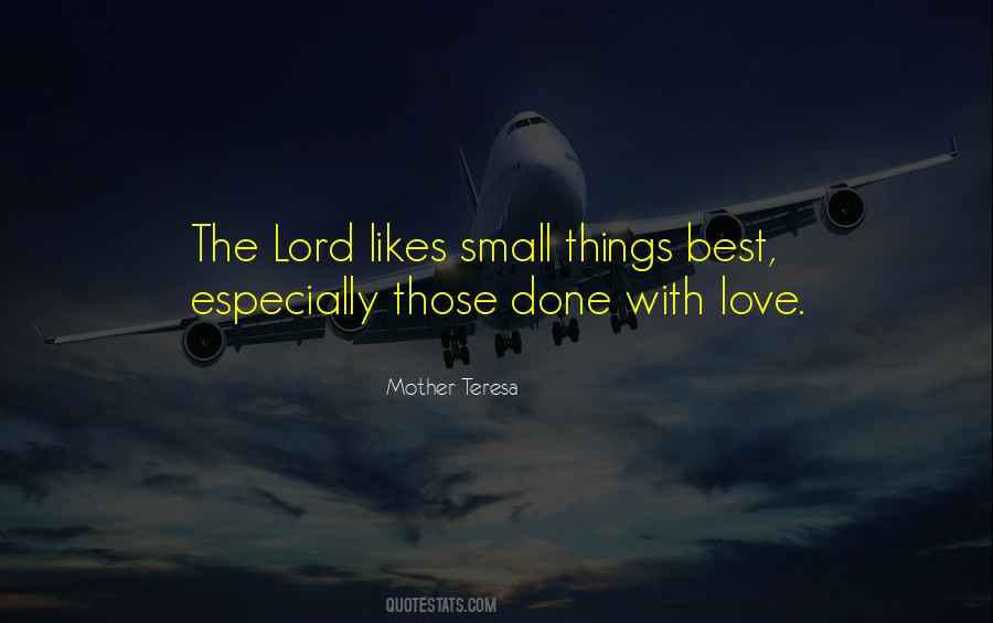 Small Things With Great Love Quotes #577737