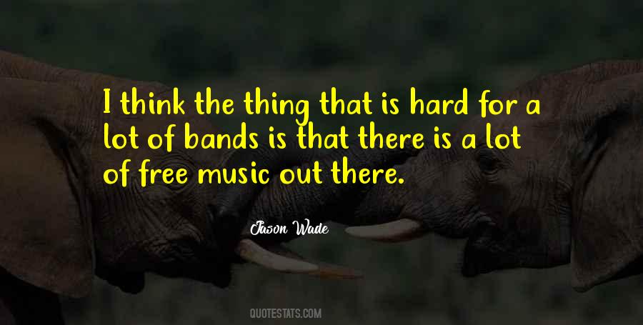 Quotes About Band Music #297396