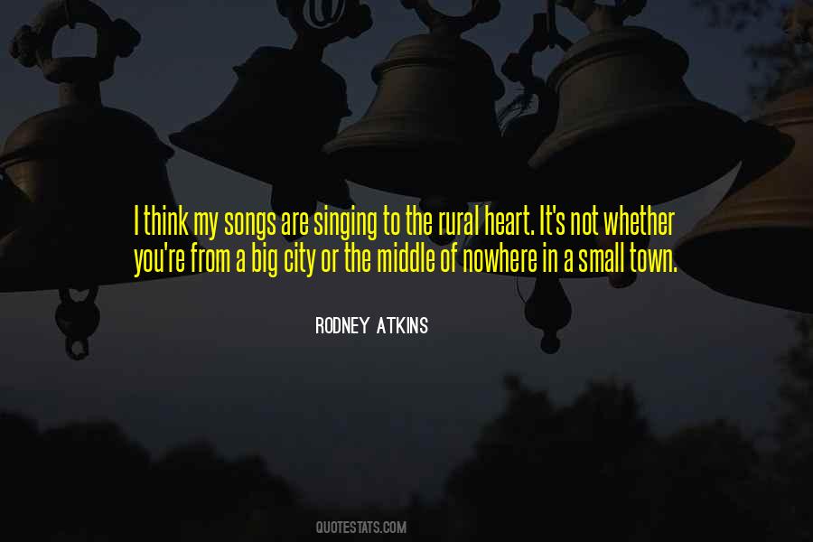 Small Town Vs. Big City Quotes #1477094 Small Town Vs. Big City Quotes #1477094