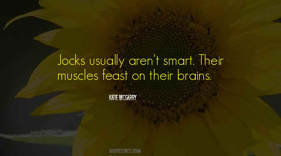 Smart Brains Quotes #1570404