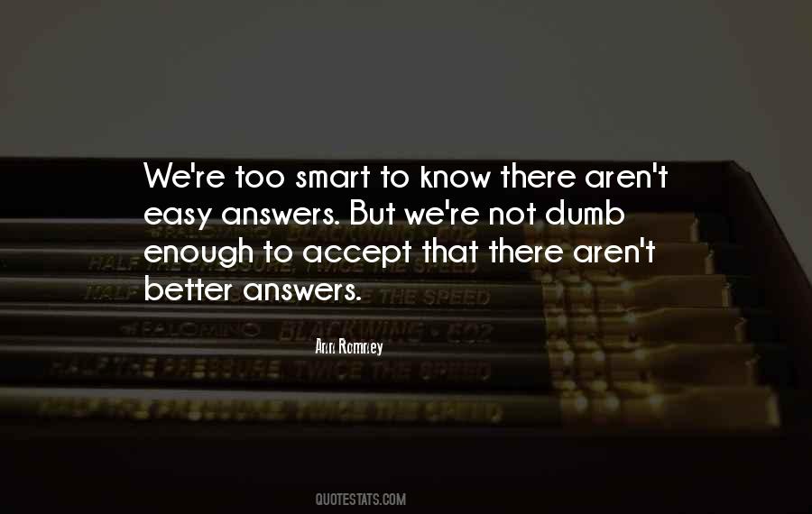 Smart Enough To Know Better Quotes #1789827