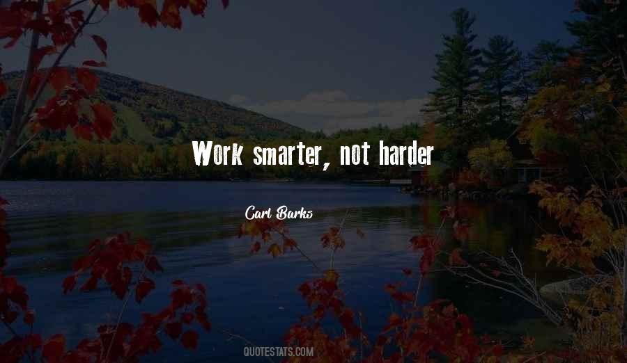 Smarter Not Harder Quotes #114212