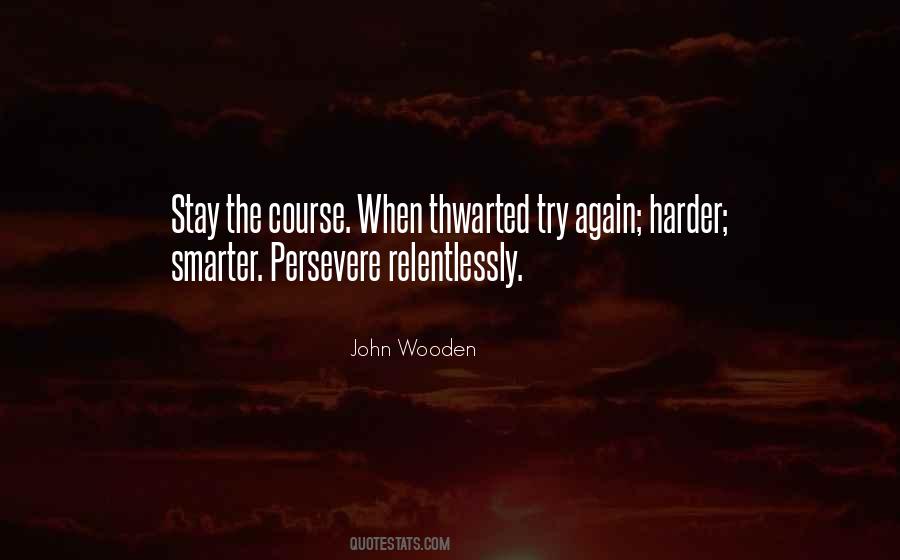 Smarter Not Harder Quotes #1539390