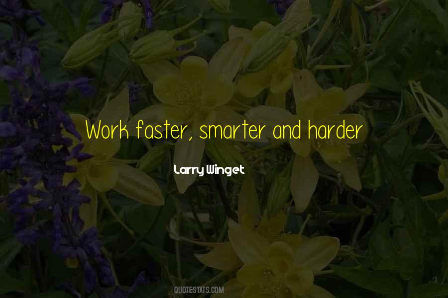 Smarter Not Harder Quotes #903933