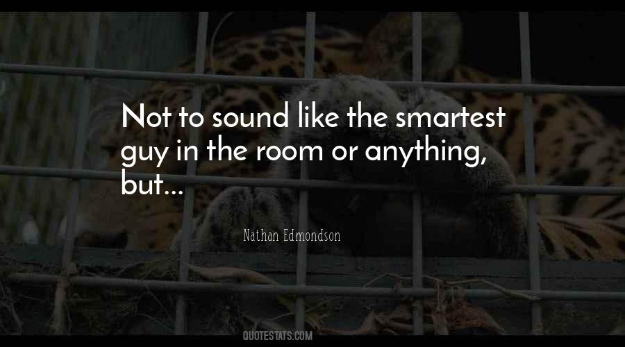 Smartest Guy In The Room Quotes #165469