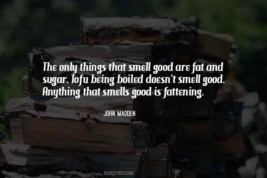Smells Good Quotes #1018644