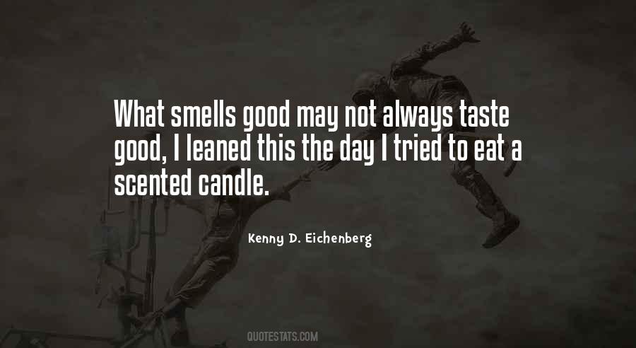 Smells So Good Quotes #613380