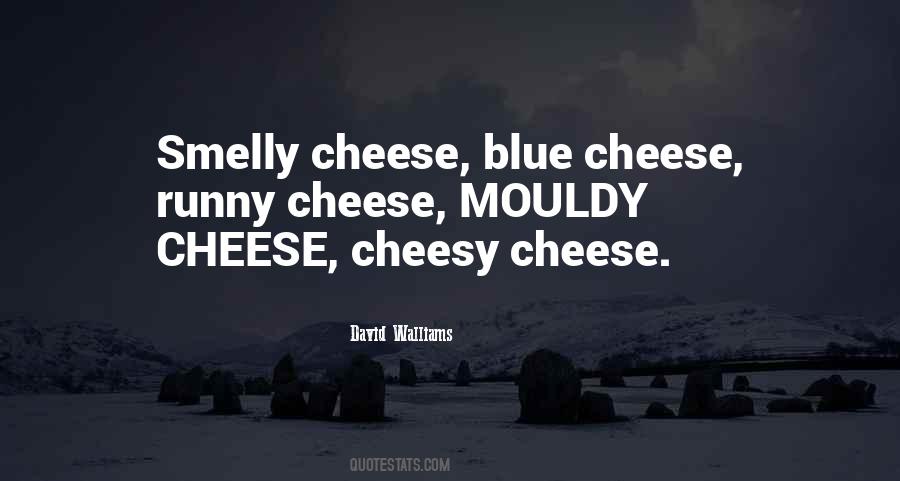 Smelly Cheese Quotes #492331