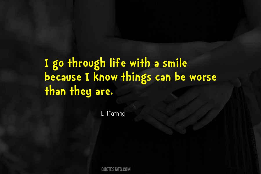 Smile It Could Be Worse Quotes #1259574