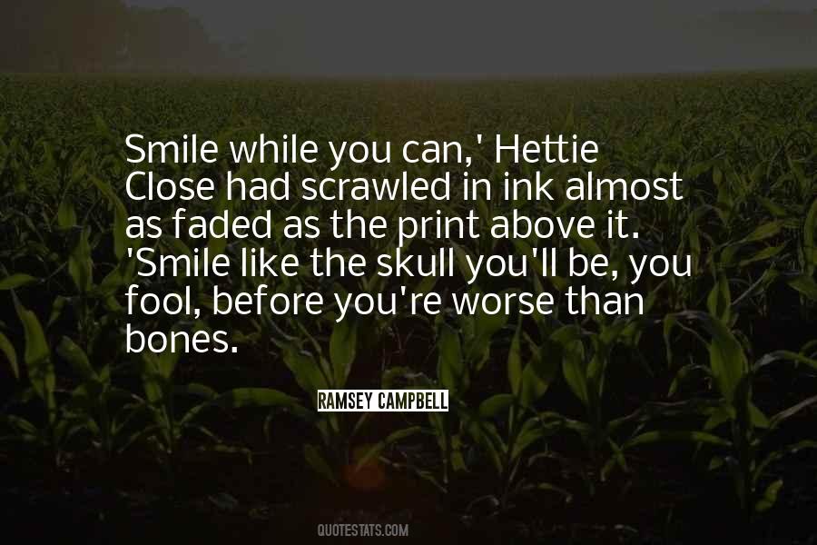 Smile It Could Be Worse Quotes #423811