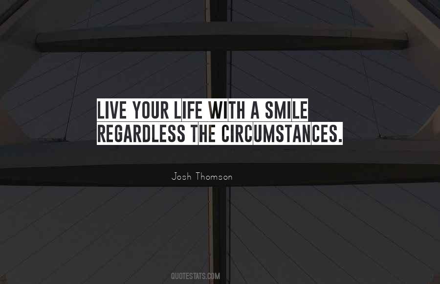 Smile Regardless Quotes #17460