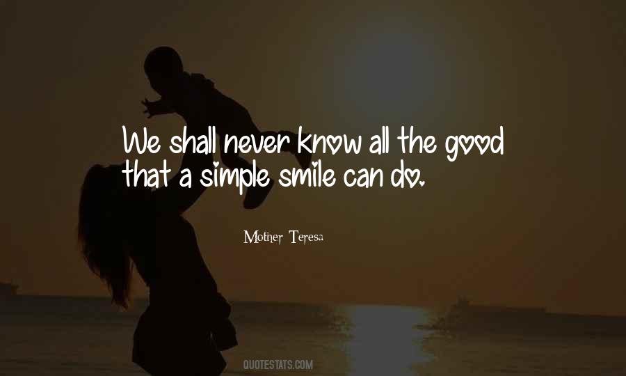 Smile You Never Know Quotes #1419629