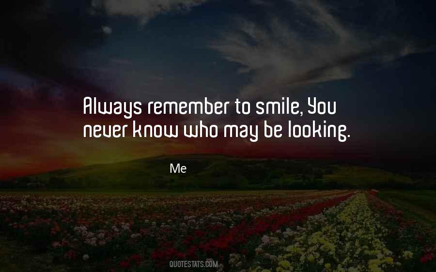 Smile You Never Know Quotes #1464091
