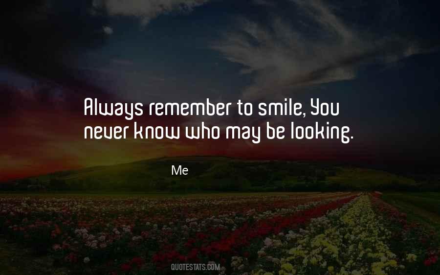 Smile You Never Know Quotes #1464091